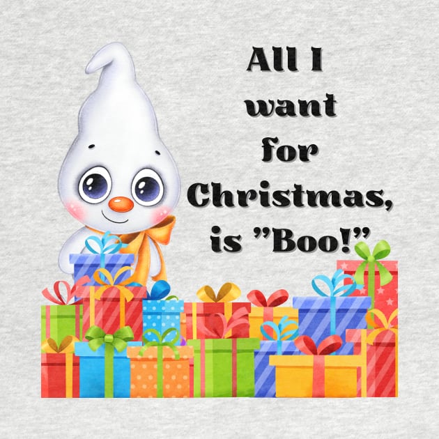 All I want for Christmas is Boo (you) Holiday Winter Ghost by TheMavenMedium